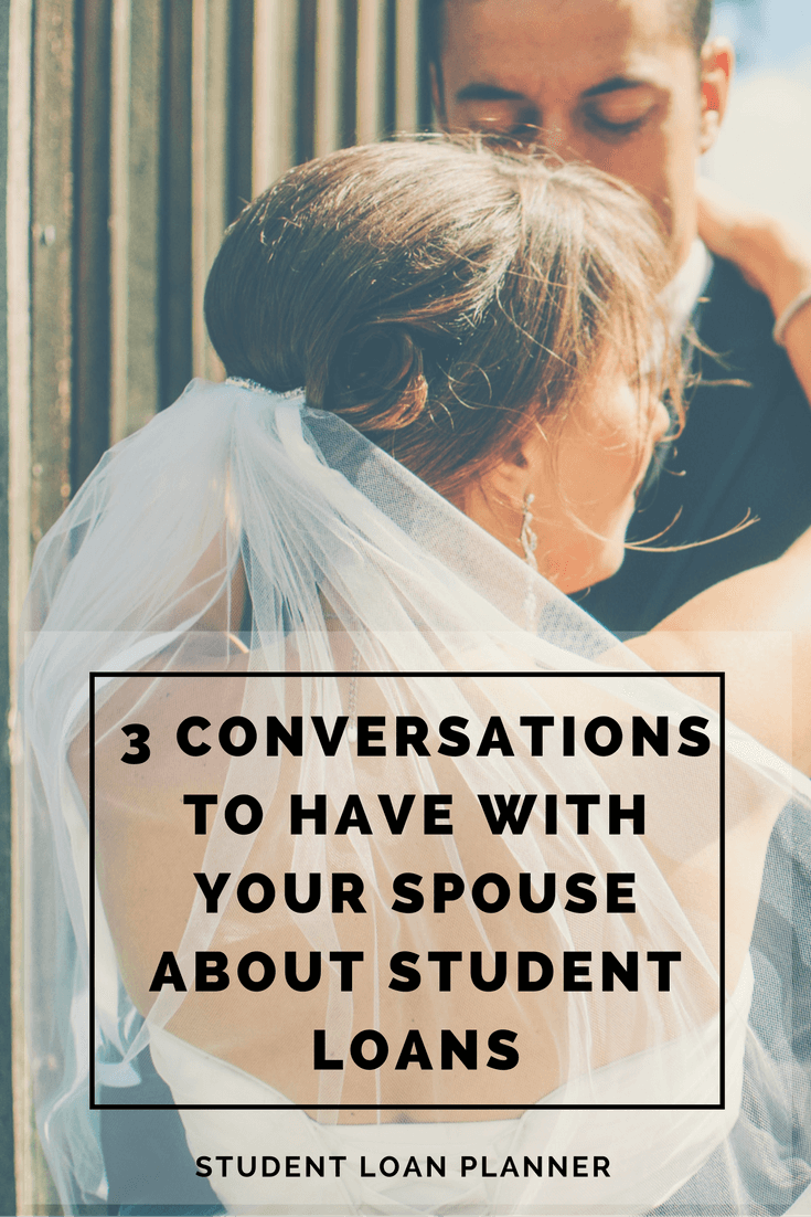 Three Conversations to Have with Your Spouse about Student Loans