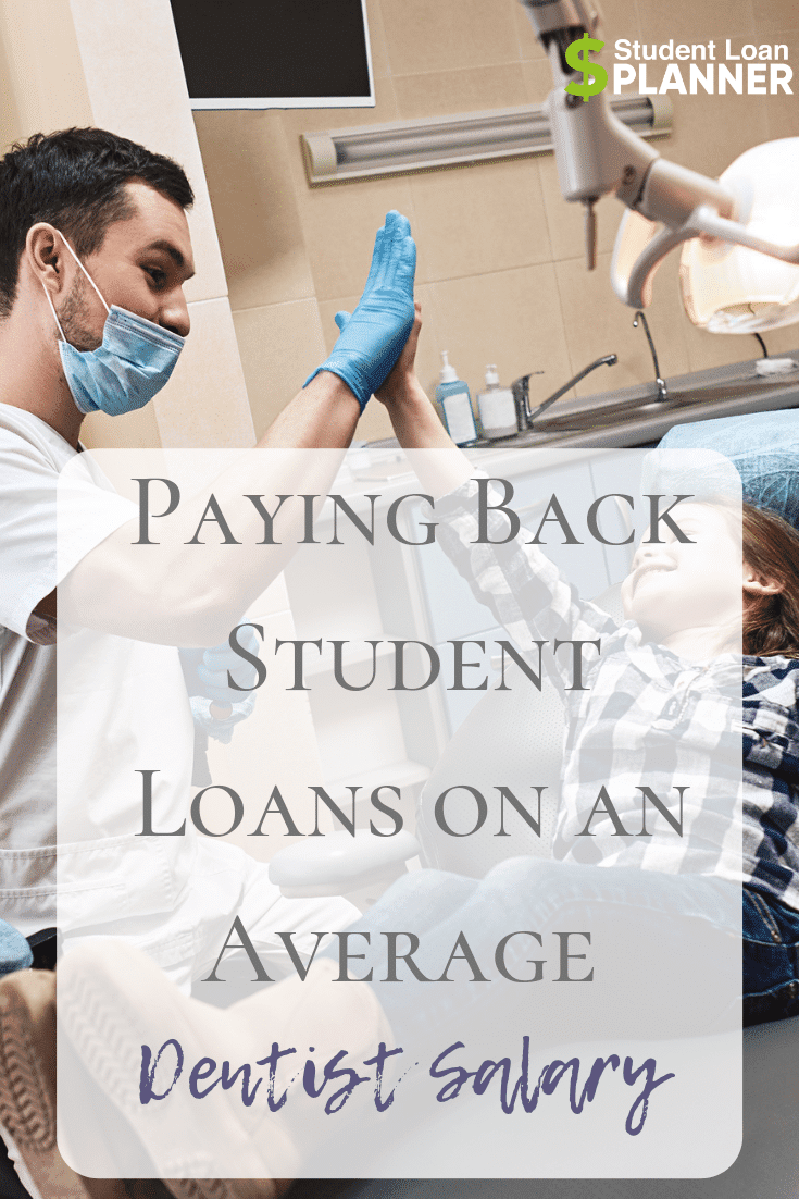 Paying Back Student Loans On An Average Dentist Salary - Student Loan ...